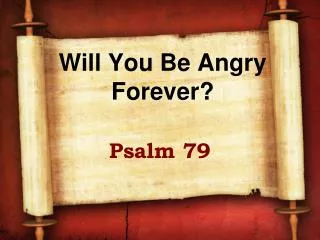 Will You Be Angry Forever?