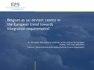 Belgium as (a) deviant case(s) in the European trend towards integration requirements?