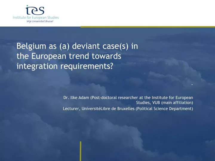 belgium as a deviant case s in the european trend towards integration requirements