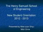 The Henry Samueli School of Engineering New Student Orientation 2012 - 2013