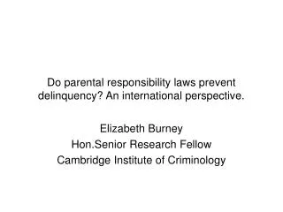 Do parental responsibility laws prevent delinquency? An international perspective.