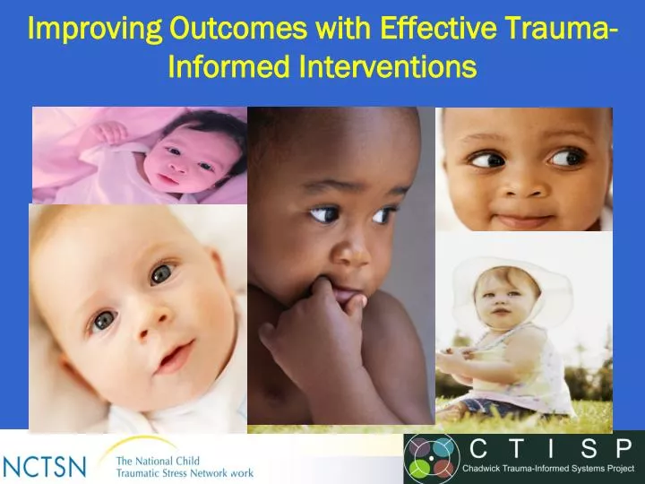 improving outcomes with effective trauma informed interventions