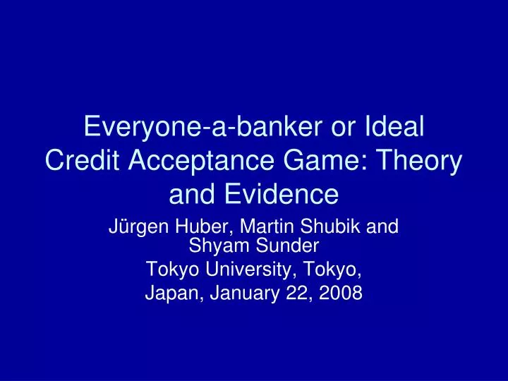 everyone a banker or ideal credit acceptance game theory and evidence