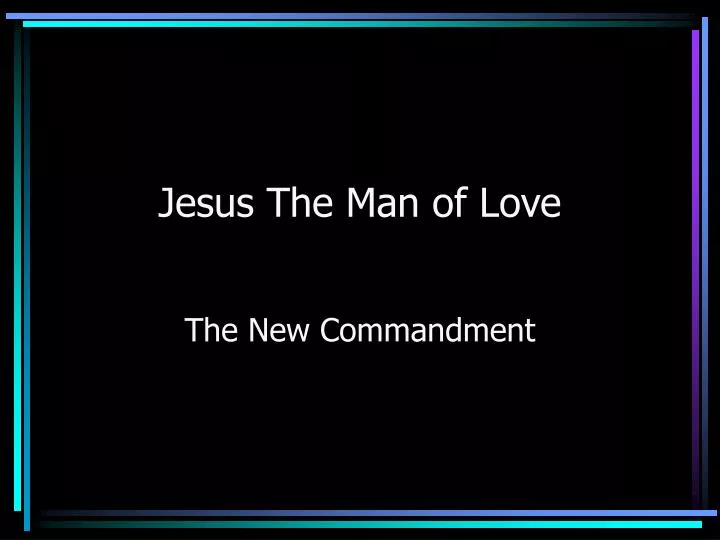 jesus the man of love