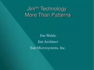 Jini tm Technology More Than Patterns