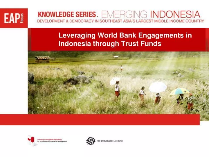 leveraging world bank engagements in indonesia through trust funds