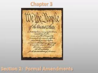 Chapter 3 Section 2: Formal Amendments