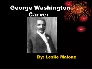 George Washington `			Carver