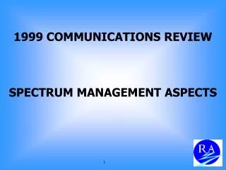 1999 COMMUNICATIONS REVIEW SPECTRUM MANAGEMENT ASPECTS