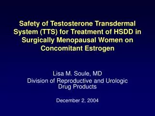Safety of Testosterone Transdermal System (TTS) for Treatment of HSDD in Surgically Menopausal Women on Concomitant Estr