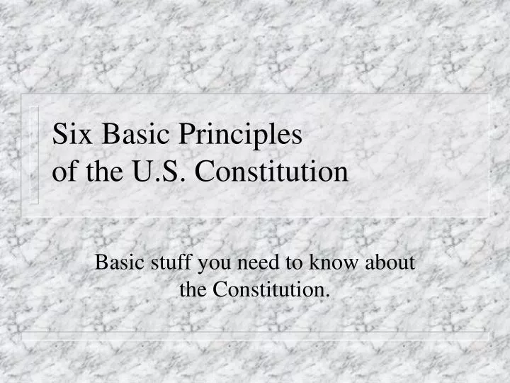 six basic principles of the u s constitution