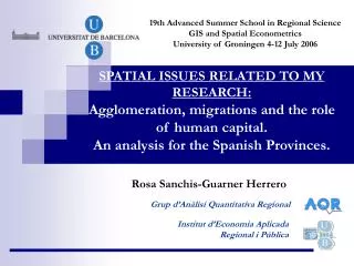 SPATIAL ISSUES RELATED TO MY RESEARCH: Agglomeration, migrations and the role of human capital. An analysis for the Span