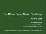 The Billion Dollar Green Challenge