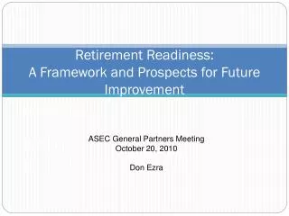 Retirement Readiness: A Framework and Prospects for Future Improvement