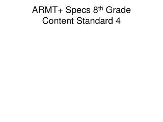 ARMT+ Specs 8 th Grade Content Standard 4
