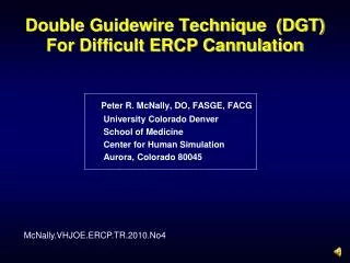 Double Guidewire Technique (DGT) For Difficult ERCP Cannulation