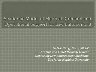 Academic Model of Medical Direction and Operational Support for Law Enforcement
