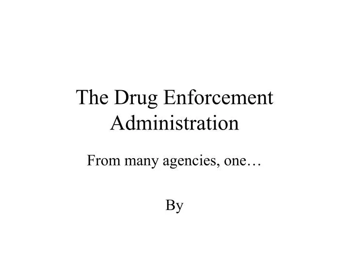 the drug enforcement administration