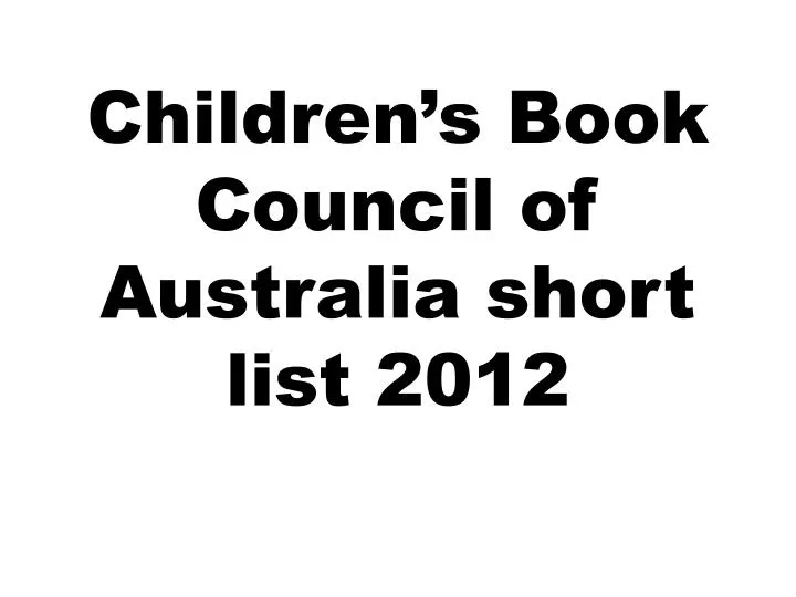 children s book council of australia short list 2012