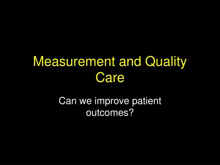 measurement and quality care