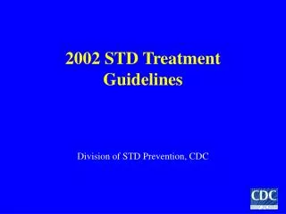 2002 STD Treatment Guidelines