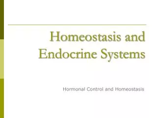 Homeostasis and Endocrine Systems