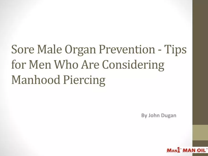 sore male organ prevention tips for men who are considering manhood piercing