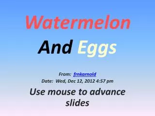 Watermelon And Eggs