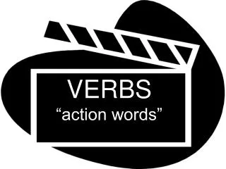 VERBS “action words”