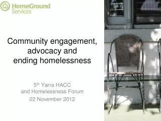 Community engagement, advocacy and ending homelessness