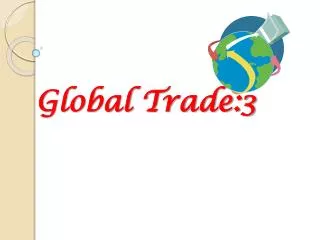 Global Trade:3