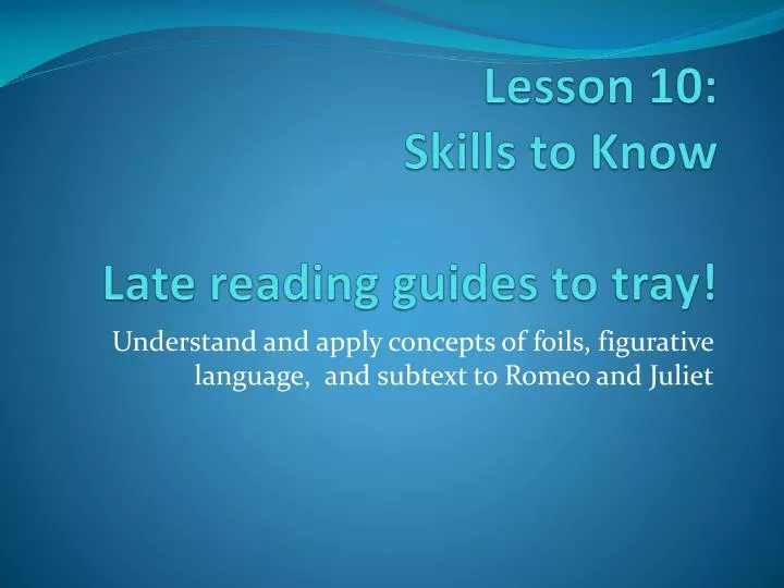 lesson 10 skills to know late reading guides to tray