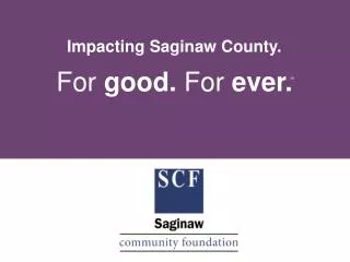 Impacting Saginaw County.