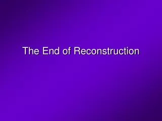 The End of Reconstruction