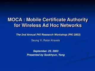 MOCA : Mobile Certificate Authority for Wireless Ad Hoc Networks