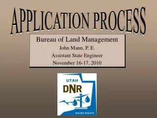 Bureau of Land Management John Mann, P. E. Assistant State Engineer November 16-17, 2010