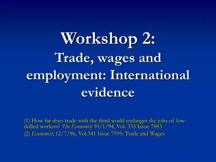 workshop 2 trade wages and employment international evidence