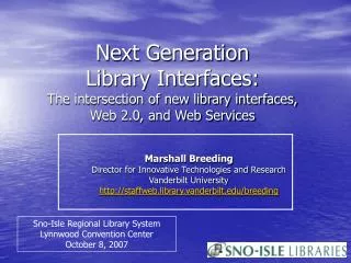 Next Generation Library Interfaces: The intersection of new library interfaces, Web 2.0, and Web Services