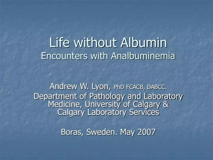 life without albumin encounters with analbuminemia