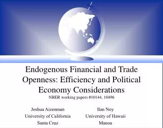 Endogenous Financial and Trade Openness: Efficiency and Political Economy Considerations NBER working papers #10144, 1