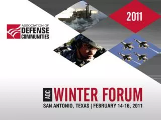 Association of Defense Communities Winter Forum 2011 San Antonio, TX
