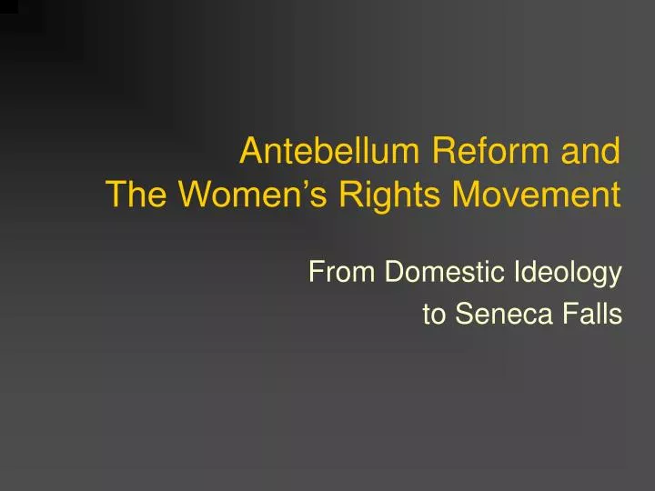 antebellum reform and the women s rights movement