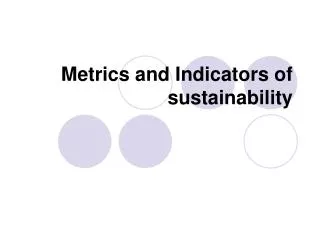 Metrics and Indicators of sustainability