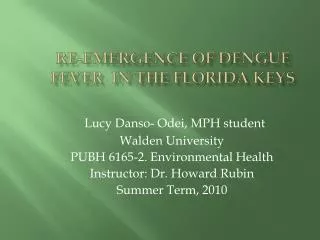 Re-emergence of Dengue Fever IN THE FLORIDA KEYS