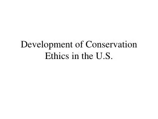 Development of Conservation Ethics in the U.S.