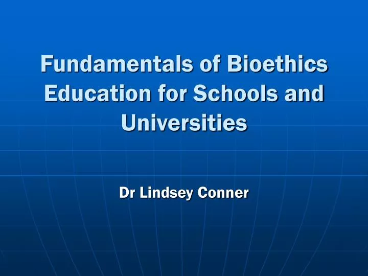 fundamentals of bioethics education for schools and universities
