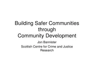 Building Safer Communities through Community Development