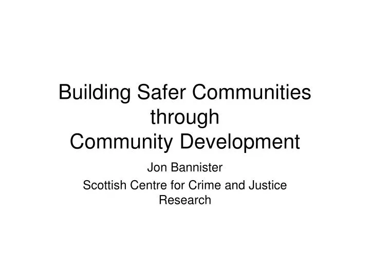 building safer communities through community development