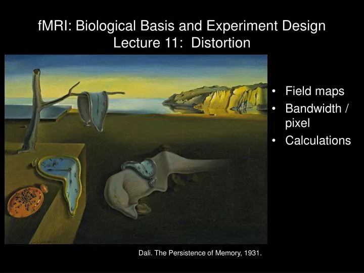fmri biological basis and experiment design lecture 11 distortion