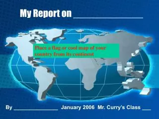 My Report on _____________